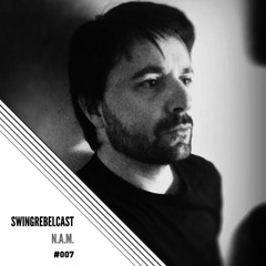 Swingrebelcast#007 (mixed By N.A.M.)