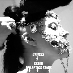 CRIM3S - Breed [Epileptics Remix]