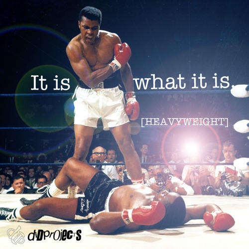 It Is What It Is (Heavyweight)