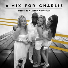A Mix For Charlie