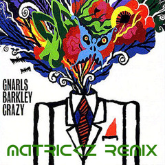 Gnarls Barkley - Crazy (Matrickz Remix)