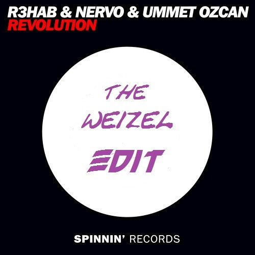 R3hab & NERVO & Ummet Ozcan - Revolution (The Weizel EDIT) (Teaser)