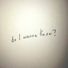 Do I wanna Know? - Arctic Monkeys Cover