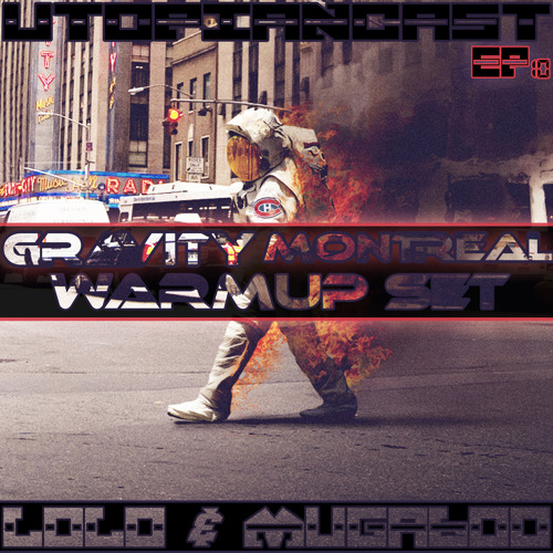 Utopiancast EP10 (Gravity Montreal Warm Up Mix)