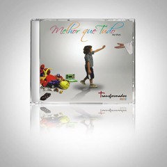Melhor que Tudo - Transformados KIDS
