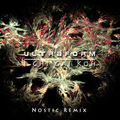 Ultraform - I Chi Gai Koh (Nostic Remix) [ FREE DOWNLOAD ]