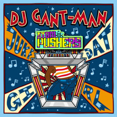 DJ Gant - Man - Juke Dat Girl ( Atom Pushers Re - Twerk)