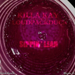KillaKay - Sippin Lean (ft. LoudPackDuck)
