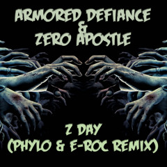 Armored Defiance & Zero Apostle - Z Day (Phylo & E-Roc Remix) (FREE DOWNLOAD)
