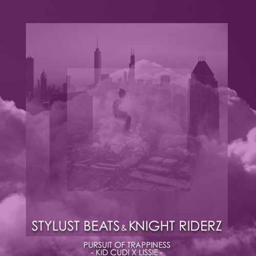 KID CUDI (LISSIE COVER) - PURSUIT OF TRAPPINESS (STYLUST & KNIGHT RIDERZ REMIX)