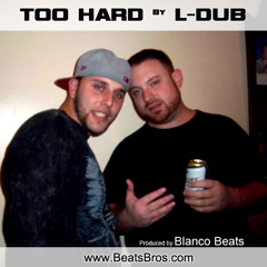 Too Hard by L-Dub