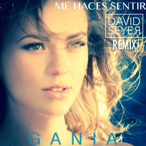 Me Haces Sentir (David Seyer Remix)