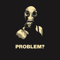 PROBLEM!?