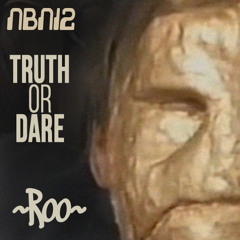 NBN12: Truth or Dare: A Critical Madness