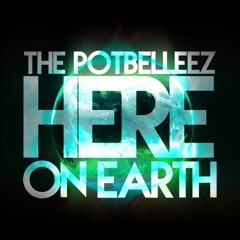 The Potbelleez - Here On Earth (Wasteland's Outta Space Remix) (Out June 2)