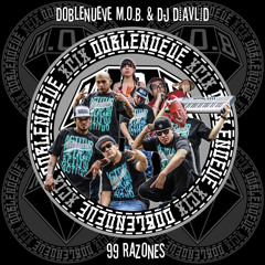 Doblenueve MOB - 99 Razones (ft. DJ Diavlid) [prod. Léxico Zalvaje]