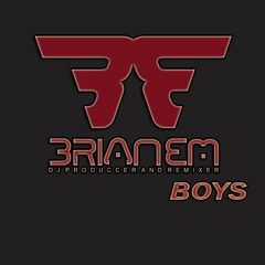 Brian Em - Boys ( Original Mix ) Demo