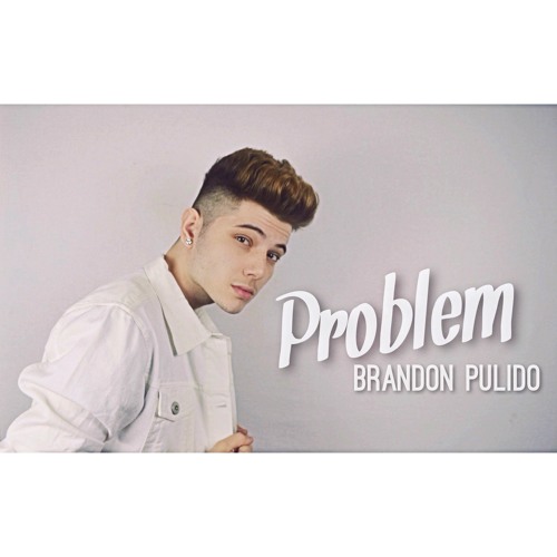 Problem - Ariana Grande (Brandon Pulido Cover)