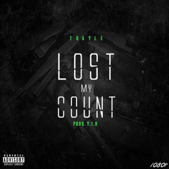 Lost My Count [ProdBy. YIB]
