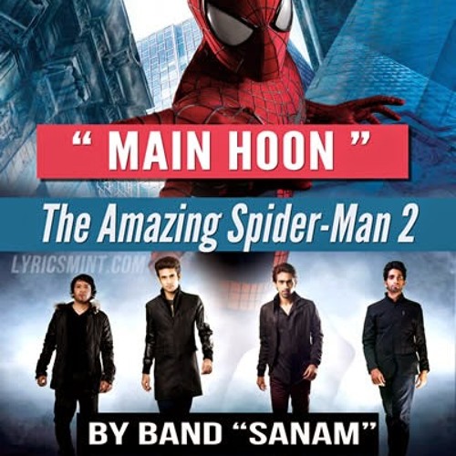 Stream Main Hoon - Sanam (The Band) - The Amazing Spiderman 2 - Karaoke  (Filtered) by Lyrical Music Videos | Listen online for free on SoundCloud