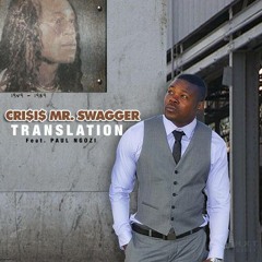Translation Feat. Paul Ngozi -(iTunes Master) ©2014 Diamond Chain Music Produced By Crisis