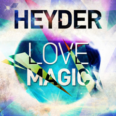 Heyder - Love Magic (Preview) on Beatport