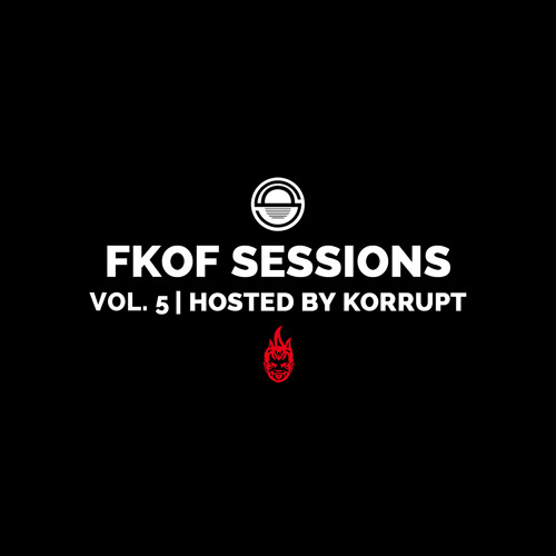 FatKidOnFire Sessions Volume 5 (hosted by Korrupt)