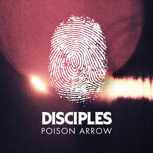 Disciples - Poison Arrow (Kilter Remix)