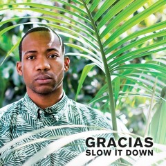 Gracias - Slow It Down (prod. by Young Husky & YSI)
