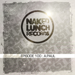 Naked Lunch PODCAST #100 - A.PAUL