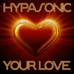 Hypasonic - Your Love