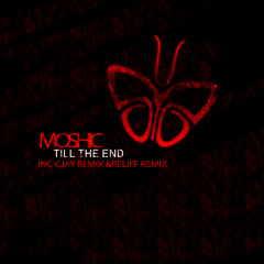 MOSHIC - Till The End(Original