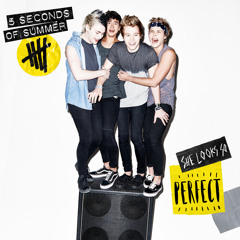 She Look So Perfect - 5 Seconds Of Summer (Layered)