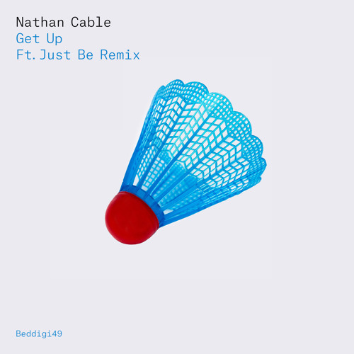 BEDDIGI49 Nathan Cable - Get Up - Just Be Remix