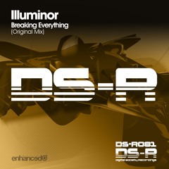 Illuminor - Breaking Everything (Original Mix) [OUT NOW]