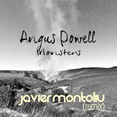 Angus Powell - Monsters (Javier Montoliú Remix)