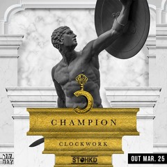 Champion - Clockwork (STOHKD Festival Trap Edit)