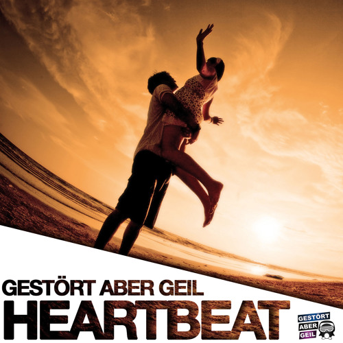 Gestört aber GeiL - Heartbeat (Radio Mix)