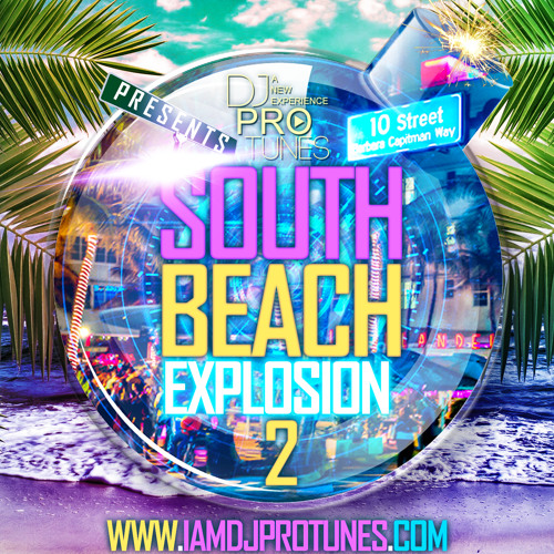 DJPROTUNES PRESENTS SOUTH BEACH EXPLOSION VOL.2
