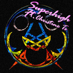 Superhigh Ft. Christine Ts