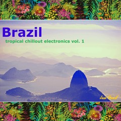 BrazilTropical Chillout Electronics Vol. 1