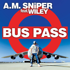 A.M. SNiPER ft. Wiley - BUS PASS