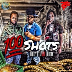100 shots ft Tay600 & Skywave Cutta