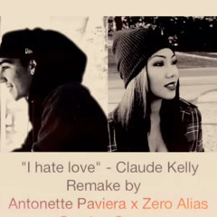 I Hate Love (remix) - Antonette Paviera & Zero Alias