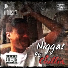Niggaz Be Chillin