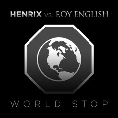 Henrix Vs. Roy English - Worldstop [FREE DOWNLOAD]