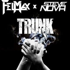 TRUNK by FelMax ✖ Steve Nova / Trap Sounds Exclusive