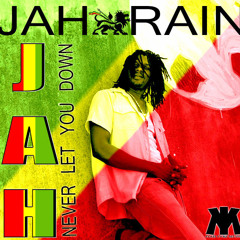 Jah Rain - Jah Never Let You Down (FreeStyle Chanting)