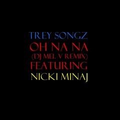 Trey Songz - Oh Na Na (Doin It Remix) Featuring Nicki Minaj