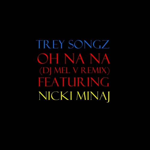 Trey Songz - Oh Na Na (Doin It Remix) Featuring Nicki Minaj